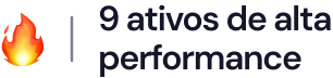 9 ativos de alta performance